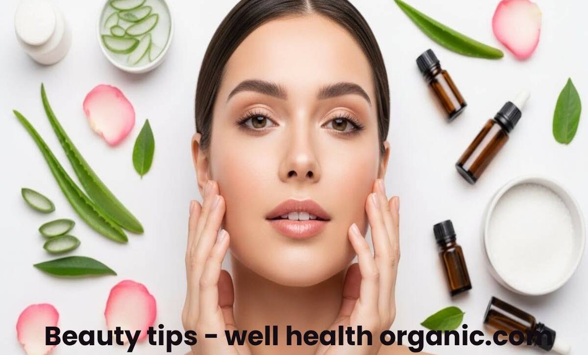 Beauty tips - well health organic.com